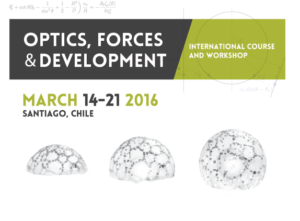 Summer-School Optics, Forces and Development, March 14-21th 2016
